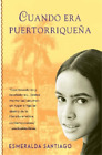 Esmeralda Santiag Cuando era puertorrique&#241;a / When I Was Puerto Rica (Paperback)