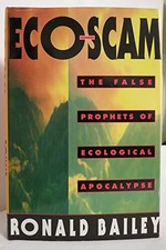 Eco-Scam: The False Prophets of Ecological Apocalypse - Bailey, Ronald - Har...