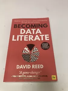 Becoming Data Literate : Building a Great Business, Culture and Leadership - Foto 1 di 3