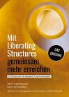 Keith McCandless Mit Liberating Structures gemeinsam mehr erreichen
