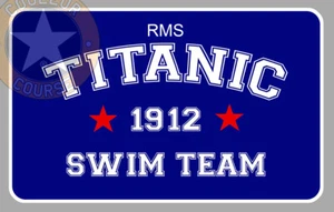 RMS TITANIC SWIM TEAM HUMOR FUN GAG AUFKLEBER 7,5cm STICKER TB005 - Bild 1 von 1