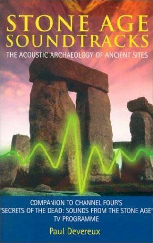 Stone Age Soundtracks: The Acoustic Archaeology of Ancient Sites Paperback - Image 1 of 1