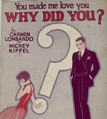 Vintage Sheet Music You Made Me Love You Why Did You? by Carmen Lombardo    PA-9 - Image 1 of 4