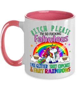 Funny UNICORN Mug, Bitch Please I'm So F*ckn Fabulous I Pee Glitter Unicorn Gift - Picture 1 of 2