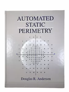 AUTOMATED STATIC PERIMETRY Douglas R Anderson Hardcover Textbook 1992 - Picture 1 of 8