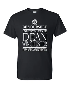 Camiseta unisex de serie de televisión sobrenatural de Dean Winchester Be Yourself - Imagen 1 de 2