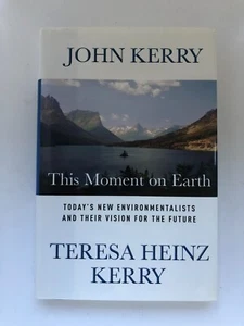 This Moment on Earth—(NEW 1st Ed. 1st Print) Signed by John & Teresa Heinz Kerry - Picture 1 of 8