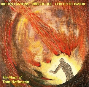 Tom Hoffmann CD, Music Of - Hidden Canyon, Tree of Life, Cercle De Lumiere - Picture 1 of 3