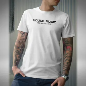 House Music All Night Long T-Shirt Tech Deep Jacking Bass House DJ Small to 5XL - Picture 1 of 4
