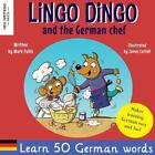 Lingo Dingo et le chef allemand : apprendre l'allemand pour les enfants ; bilingue anglais allemand