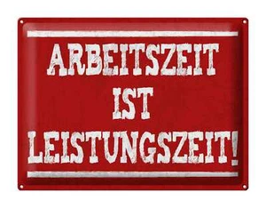 Blechschild Spruch 40x30 cm Arbeitszeit ist Leistungszeit Deko Schild tin sign - Picture 1 of 5
