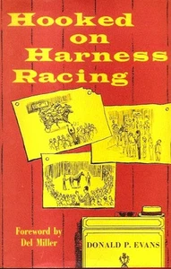 EVANS, Donald P. – HOOKED ON HARNESS RACING - Imagen 1 de 1