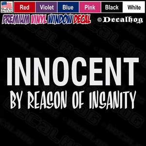 Innocent By Reason Of Insanity Funny Car Truck Window Vinyl Decal Sticker. - Picture 1 of 7