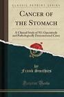 Cancer of the Stomach A Clinical Study of 921 Oper
