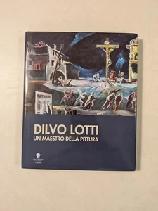 Dilvo Lotti. un maestro della pittura. Luca Macchi, a cura di - Foto 1 di 3