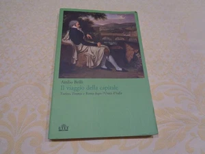 IL VIAGGIO DELLA CAPITALE TORINO FIRENZE E ROMA DOPO L'UNITA' D'ITALIA UTET 2010 - Picture 1 of 6