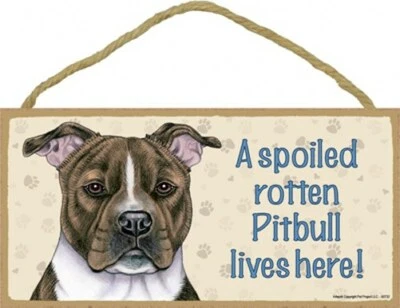 A Spoiled Rotten Pitbull lives here Cute Dog Sign 5"x10" NEW Wood Plaque USA 103 - Image 1 of 4