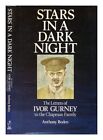 GURNEY, IVOR (1890-1937). BODEN, ANTHONY Stars in a dark night : the letters of