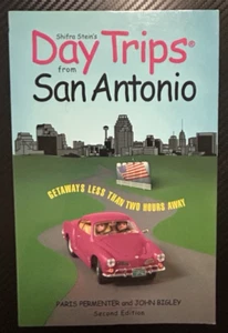 Day Trips from San Antonio (Second Edition; First Printing) Texas Getaways Guide - Picture 1 of 5