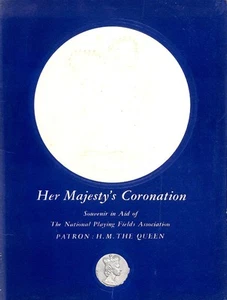 Her Majesty's Coronation - Souvenir in Aid of the National Playing Fields Asso.. - Imagen 1 de 1