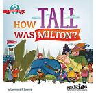How Tall Was Milton   Paperback New Lowery Author 2013 05 30