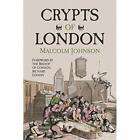 Crypts of London: Past and Present (Past &amp; Present) - Paperback NEW Malcom Johns