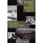 Very Good Where The Rivers Meet Jesus Moncada Anglo Catalan Society Occasiona