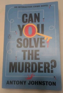 Can You Solve the Murder? : An Interactive Crime Novel by Antony Johnston (2025, - Imagen 1 de 4