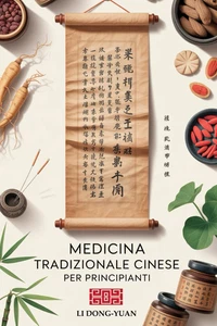 MEDICINA TRADIZIONALE CINESE per PRINCIPIANTI: 4 Libri in 1 - La Guida Pratica A - Foto 1 di 12