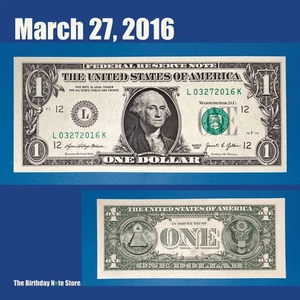 March 27, 2016 Birthday Anniversary $1 One Dollar Bill Serial Number 03272016 - Picture 1 of 2