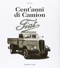 Libri Paolo Bossi - Cent'anni Di Camion Fiat. Ediz. Italiana E Inglese