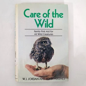 Care of the Wild Wild Wildlife Rehabilitation Rescue Hardcover Buch WJ Jordan 1983 - Bild 1 von 23