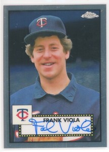 FRANK VIOLA 2021 TOPPS CHROME PLATINUM ANNIVERSARY AUTO #PA-FV