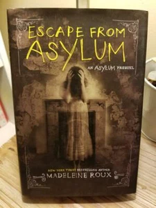 Escape From Asylum (Asylum Bk #4) by Madeleine Roux 1st Ed 1st Print HB DJ VGC!! - Imagen 1 de 12