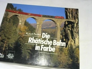 Die Rhätische Bahn in Farbe. Fader, Klaus: - Picture 1 of 1