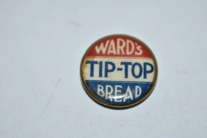 WARD'S TIP-TOP BREAD EARLY 1900'S ADVERTISING 1/2" Pinback Button (PB#296) - Picture 1 of 3