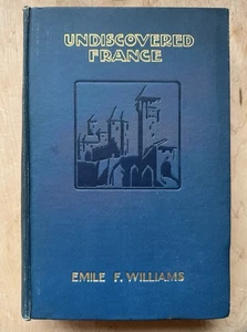 1928 Williams "Undiscovered France" French History Rare Book Travel Nice Binding - Bild 1 von 12