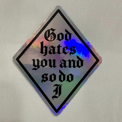 God Hates You And So Do I Hologram Sticker - Image 1 of 2