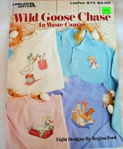 Leisure Arts Leaflet #673 Cross Stitch WILD GOOSE CHASE Waste Canvas 8 Designs - Picture 1 of 11