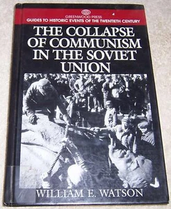 The Collapse of Communism in the Soviet Union William E. Watson hc - Bild 1 von 2