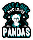 2 X Just A Girl Who Loves Pandas - Novelty Car Bumper Funny Sticker Stickers