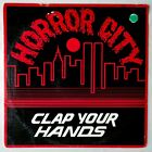 1986 - Horror City - Clap Your Hands - Horror City Records Original Pressing