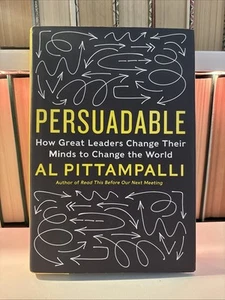 Persuadable : How Great Leaders Change Their Minds to Change the World by Al... - Picture 1 of 2