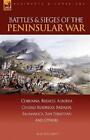 Battles & Sieges Of The Peninsular War: Corunna, Busaco, Albuera, Ciudad Ro...