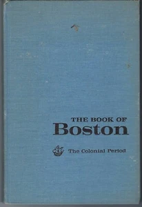 BOOK (1960) Book of Boston by Marjorie Drake Ross Colonial Period 1630-1775 - Picture 1 of 1