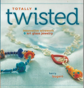 Totally TWISTED Innovative Wirework & Art Glass Jewelry Instruction Book-Craft - Picture 1 of 2