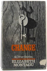 Change and Other Stories by Elizabeth Montagu 10 short stories 1966 Vintage book - Picture 1 of 15