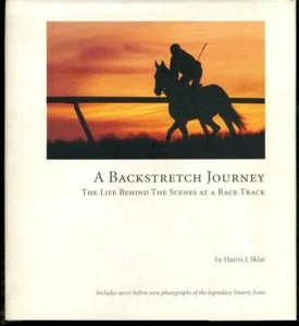 A Backstretch Journey by Harris J. Sklar The Life Behind the Scenes at a Race .. - Imagen 1 de 1