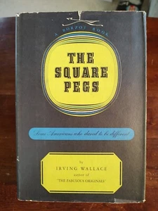 The Square Pegs by Irving Wallace, 1957 First Edition, Unmarked Pages, with D/J - Picture 1 of 11