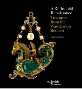 A Rothschild Renaissance: Treasures from the Waddesdon Bequest [hardcover] Thorn - Bild 1 von 1